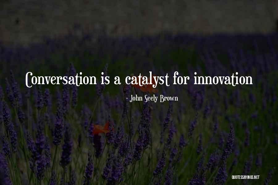 John Seely Brown Quotes 280748