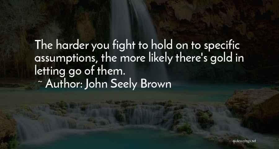 John Seely Brown Quotes 542668