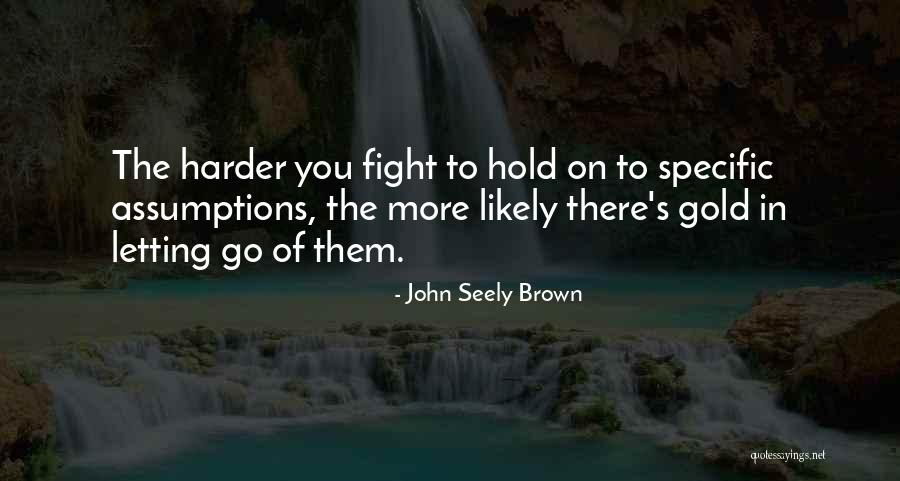 John Seely Brown Quotes 542668 John Seely Brown Quotes 542668