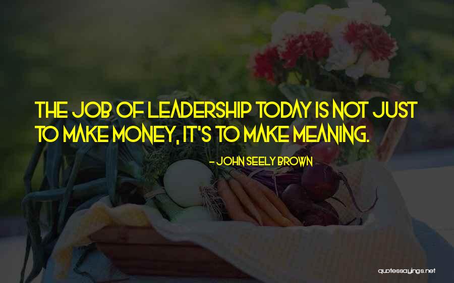 John Seely Brown Quotes 846075 John Seely Brown Quotes 846075