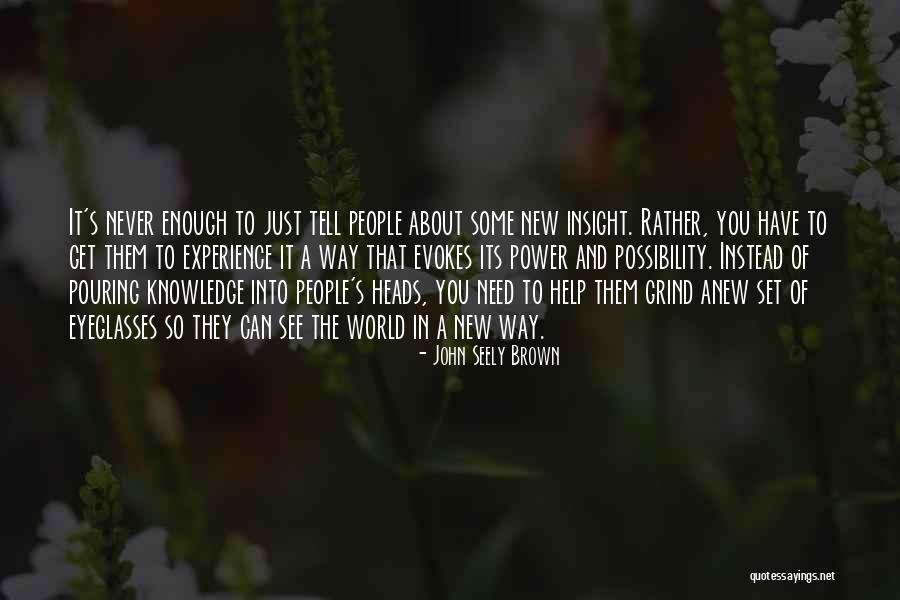John Seely Brown Quotes 865494 John Seely Brown Quotes 865494