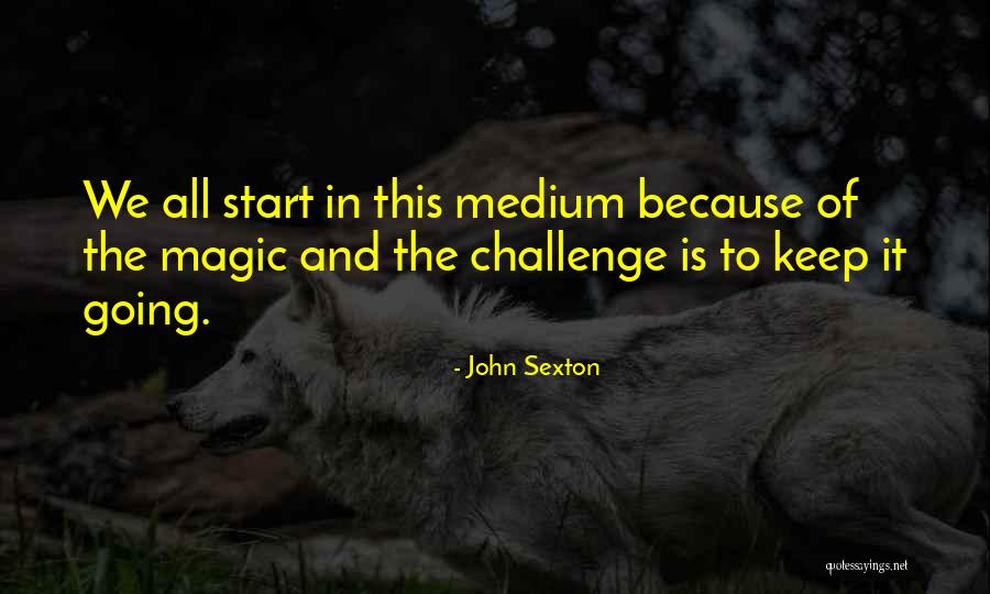 John Sexton Quotes 1548093