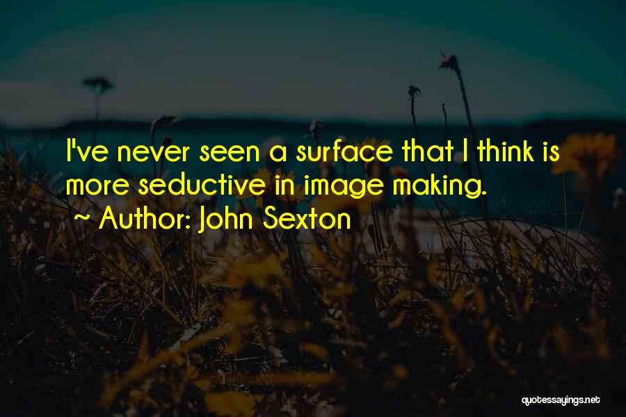 John Sexton Quotes 409987