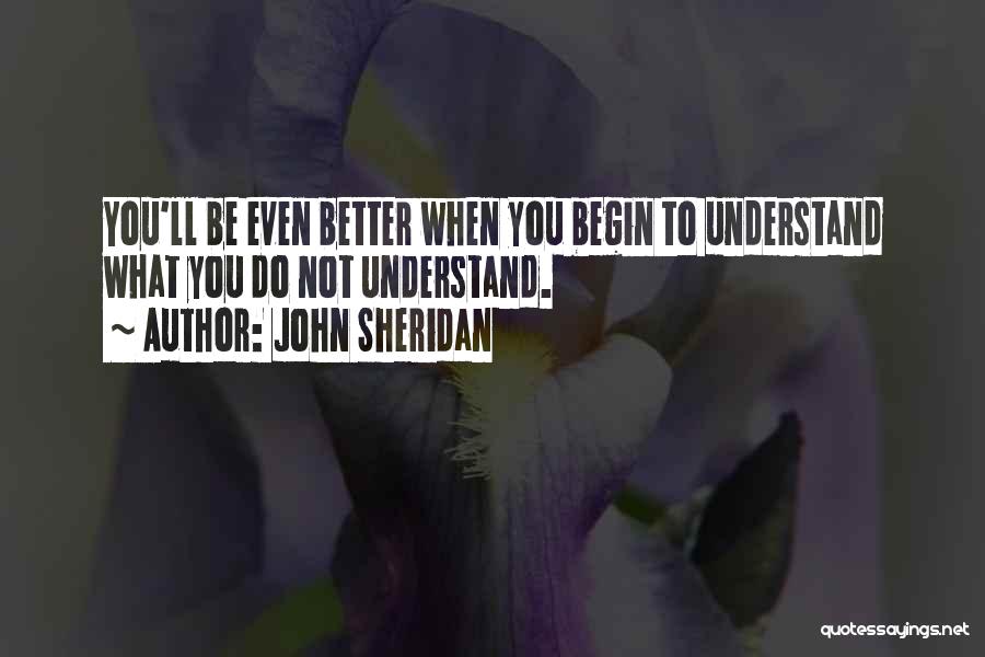 John Sheridan Quotes 1127874