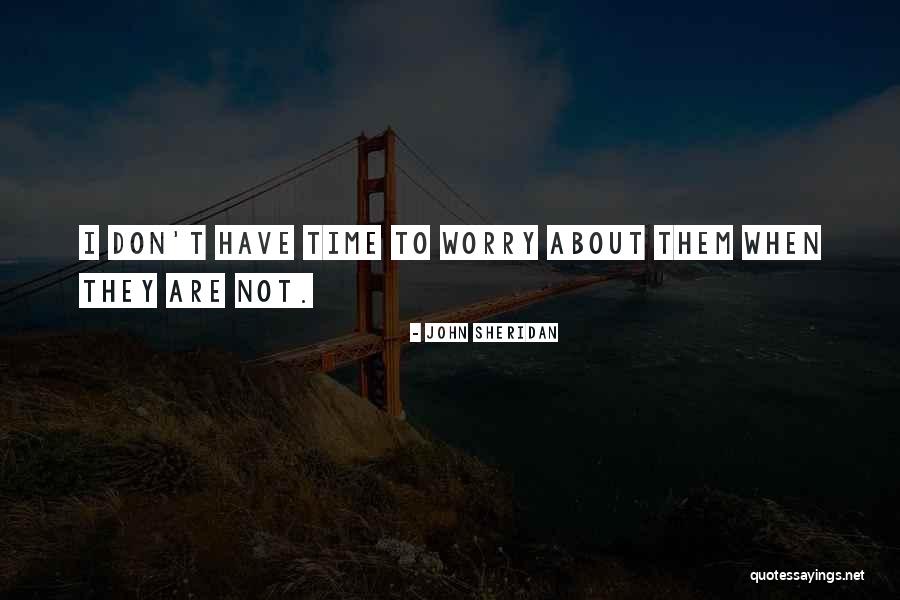 John Sheridan Quotes 1332330 John Sheridan Quotes 1332330