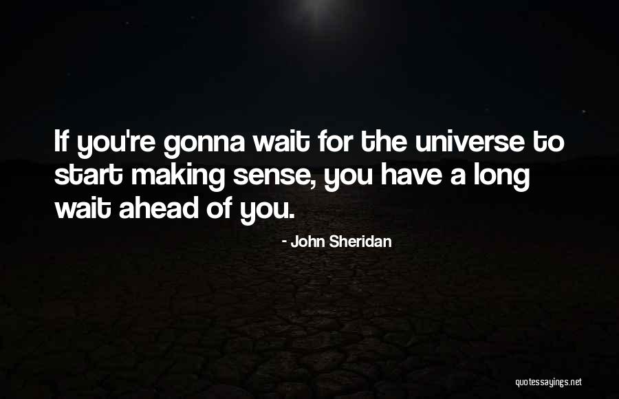 John Sheridan Quotes 1452068 John Sheridan Quotes 1452068