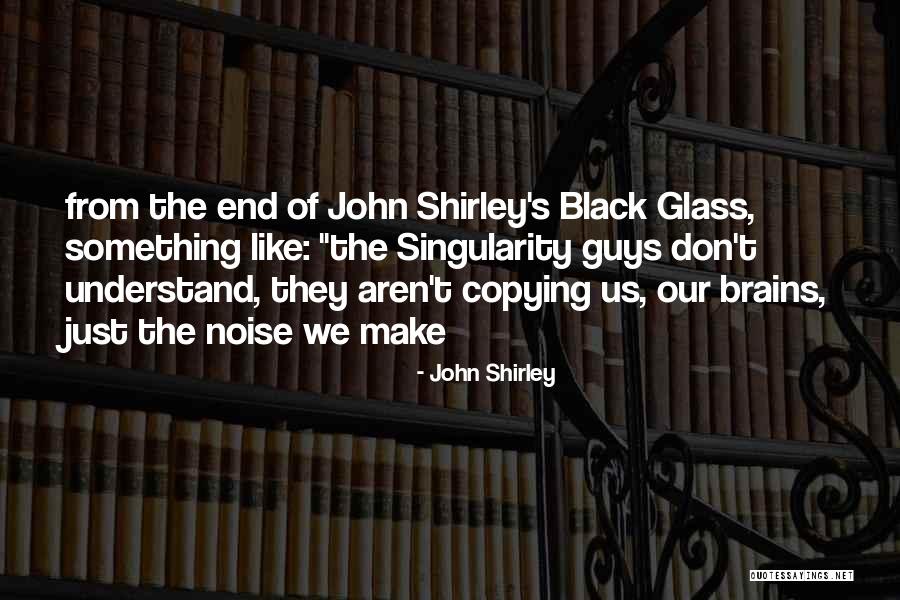 John Shirley Quotes 1965350