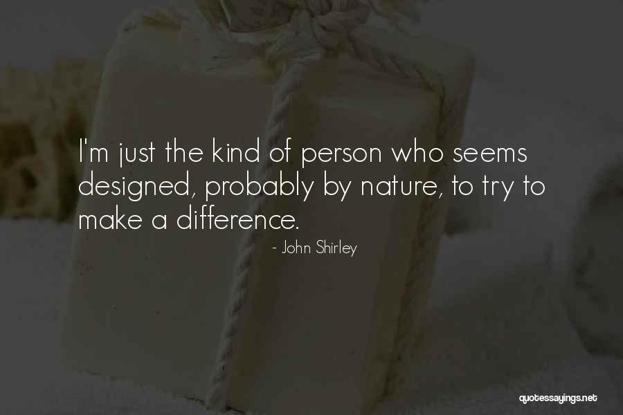 John Shirley Quotes 378104