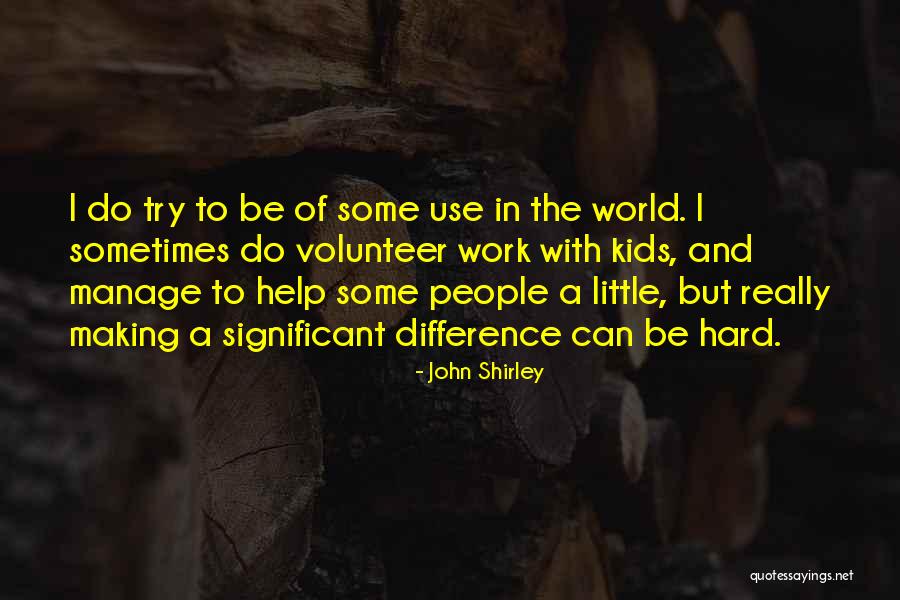 John Shirley Quotes 472301