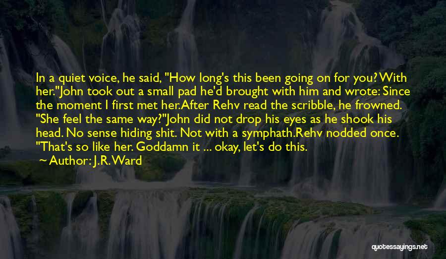 John Shook Quotes By J.R. Ward