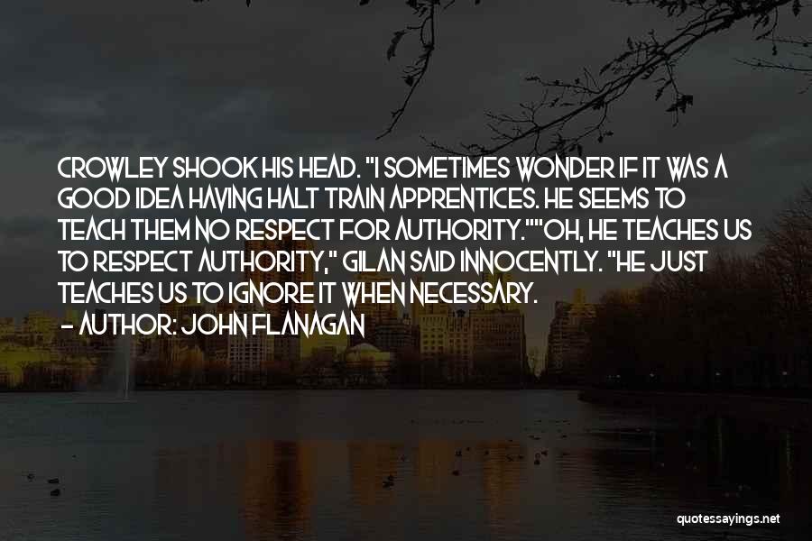 John Shook Quotes By John Flanagan