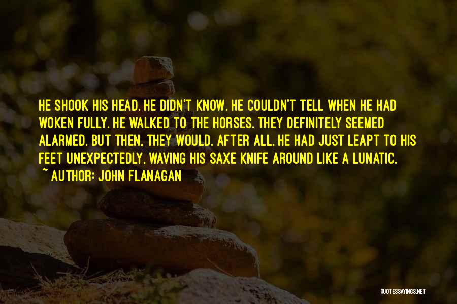 John Shook Quotes By John Flanagan