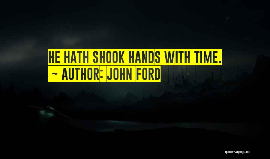 John Shook Quotes By John Ford