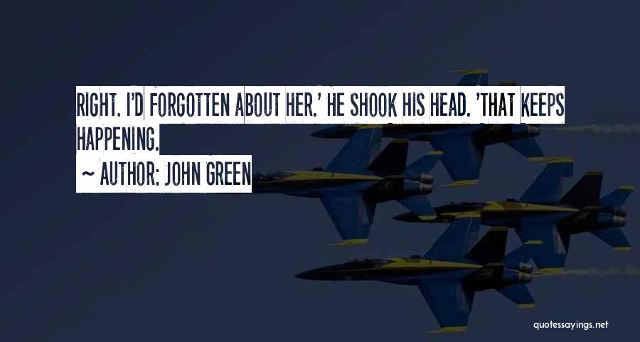 John Shook Quotes By John Green