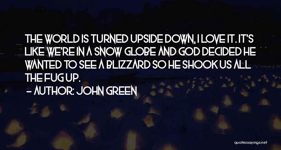 John Shook Quotes By John Green