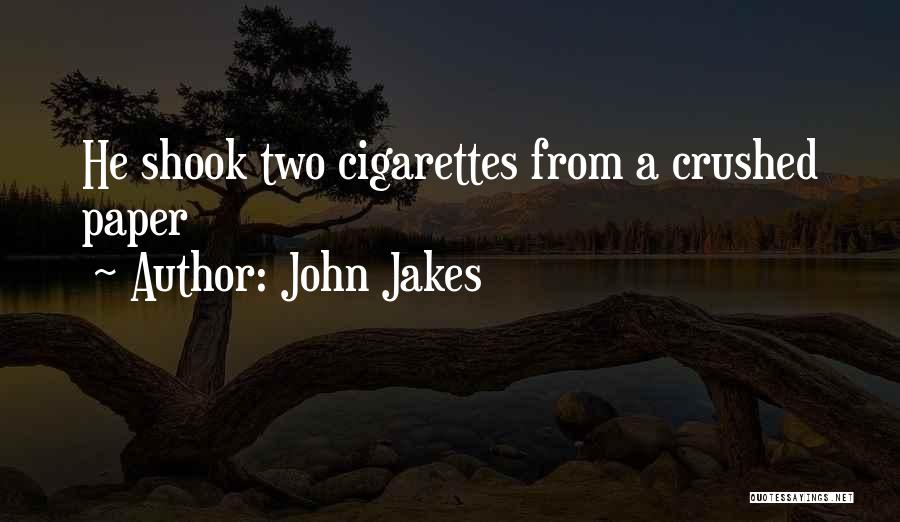 John Shook Quotes By John Jakes