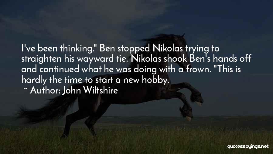 John Shook Quotes By John Wiltshire