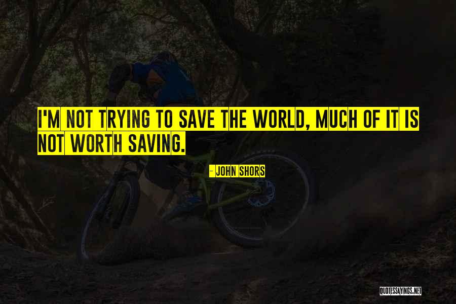 John Shors Quotes 1997106 John Shors Quotes 1997106
