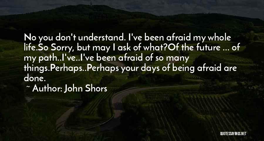 John Shors Quotes 2241215