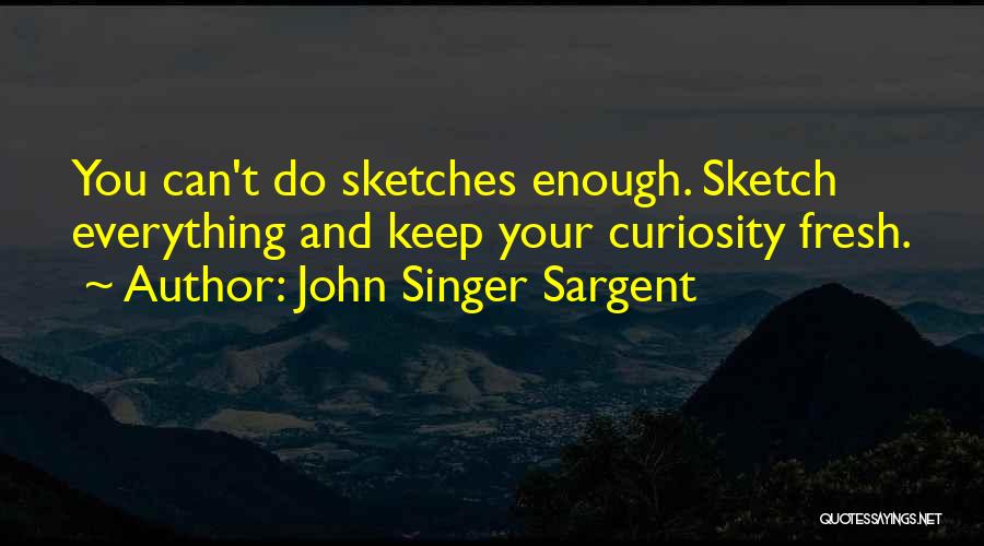 John Singer Sargent Quotes 1053690