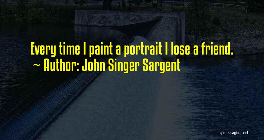 John Singer Sargent Quotes 1974274