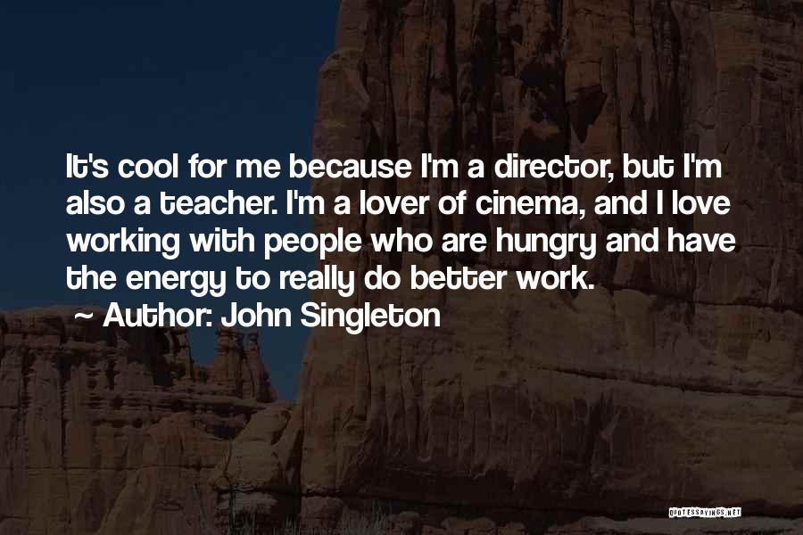 John Singleton Quotes 1747354