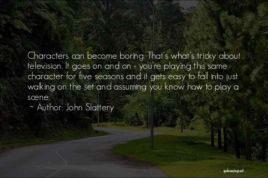 John Slattery Quotes 2075265