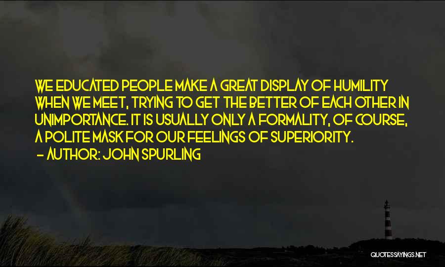 John Spurling Quotes 1157267