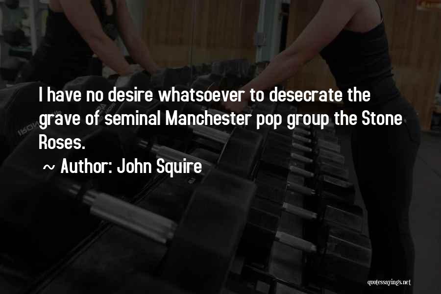 John Squire Quotes 1288144