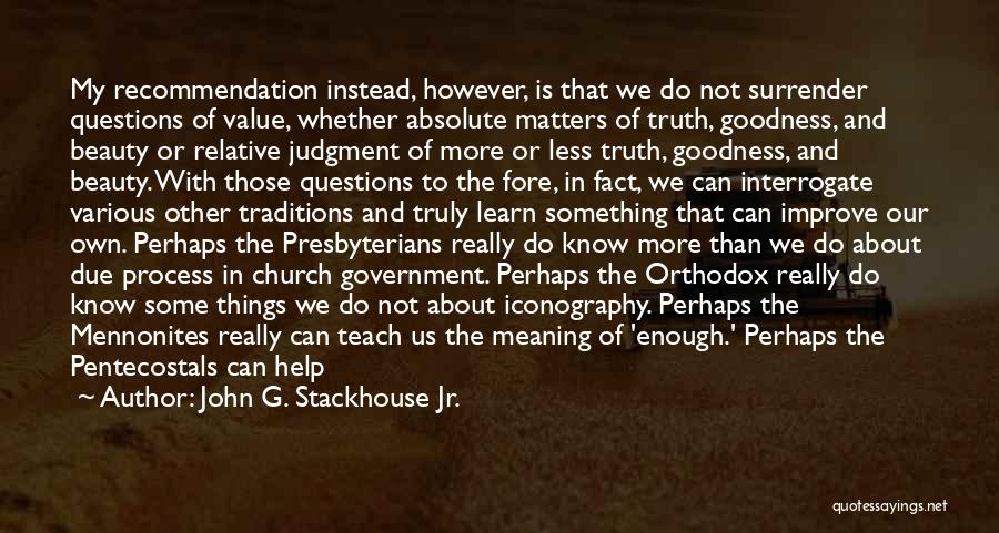 John Stackhouse Quotes By John G. Stackhouse Jr.