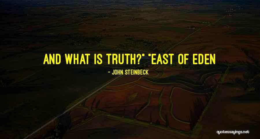 John Steinbeck East Of Eden Quotes By John Steinbeck John Steinbeck East Of Eden Quotes By John Steinbeck