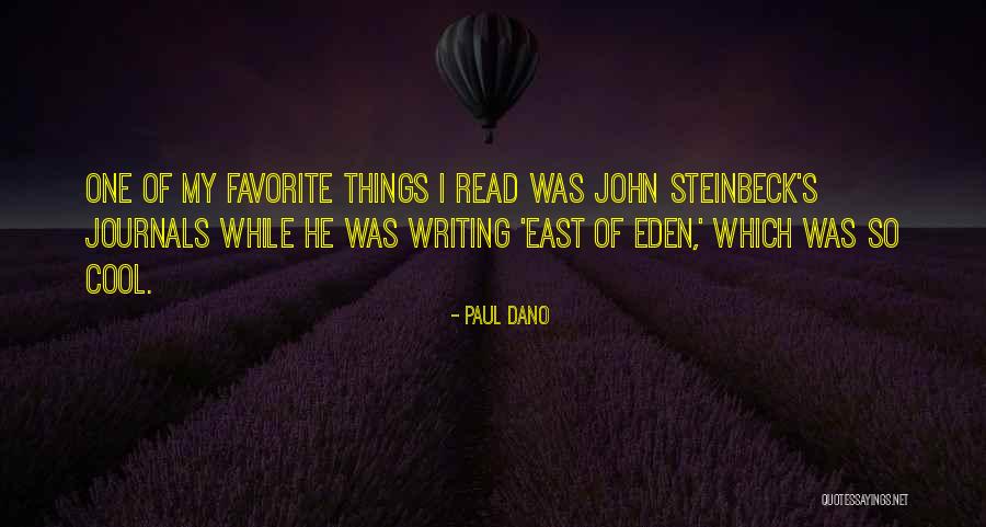John Steinbeck East Of Eden Quotes By Paul Dano John Steinbeck East Of Eden Quotes By Paul Dano