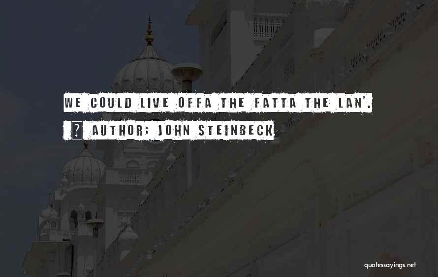 John Steinbeck Quotes 106633