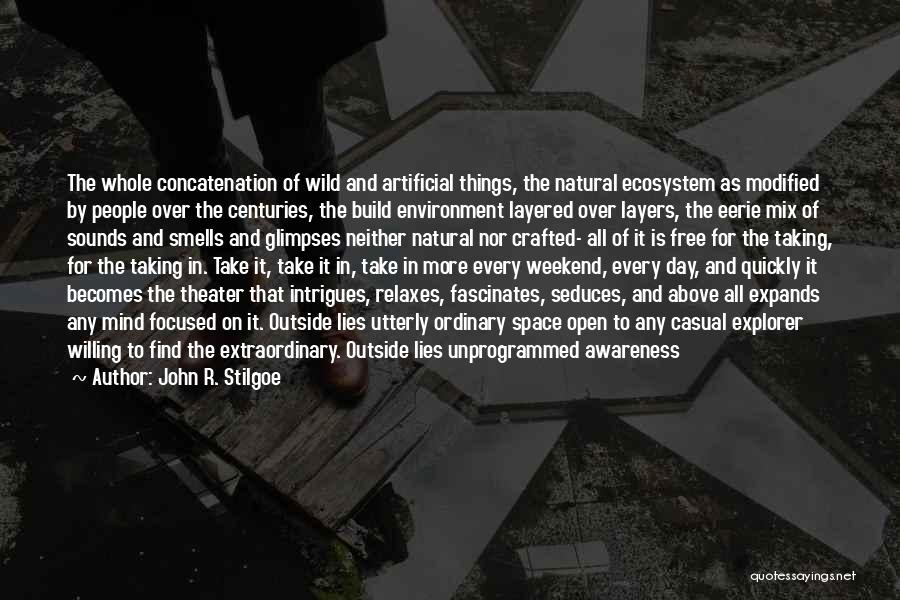 John Stilgoe Quotes By John R. Stilgoe