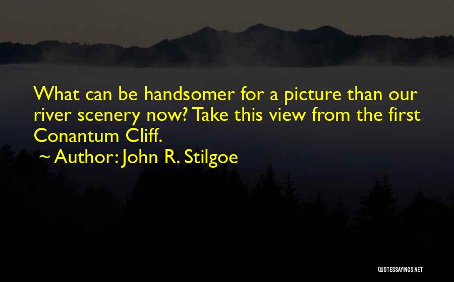 John Stilgoe Quotes By John R. Stilgoe