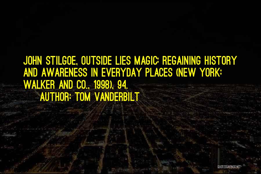 John Stilgoe Quotes By Tom Vanderbilt