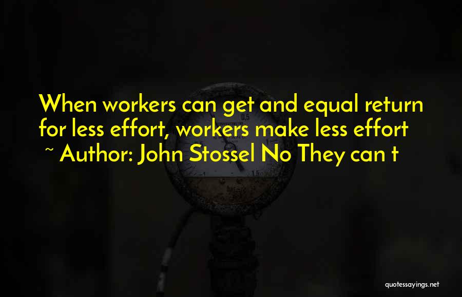 John Stossel No They Can't Quotes By John Stossel No They Can T