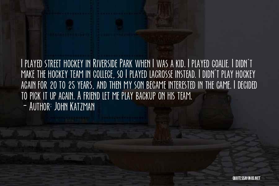 John Street Quotes By John Katzman