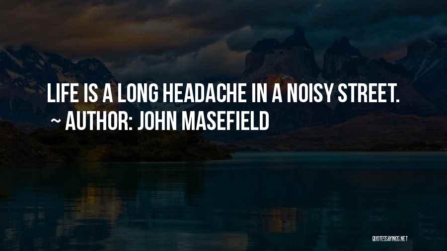 John Street Quotes By John Masefield