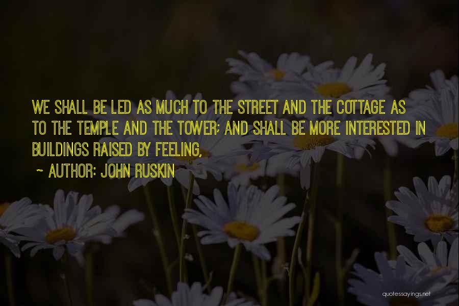 John Street Quotes By John Ruskin