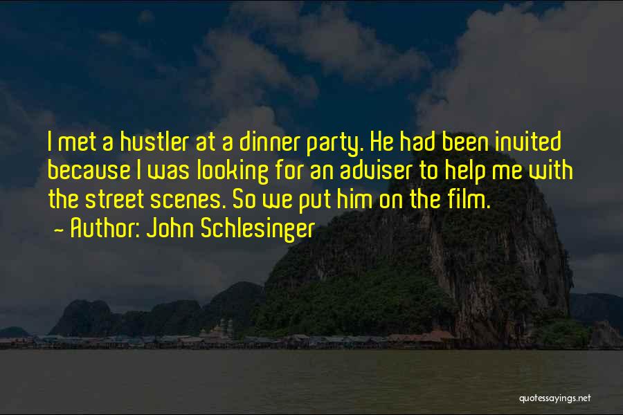 John Street Quotes By John Schlesinger