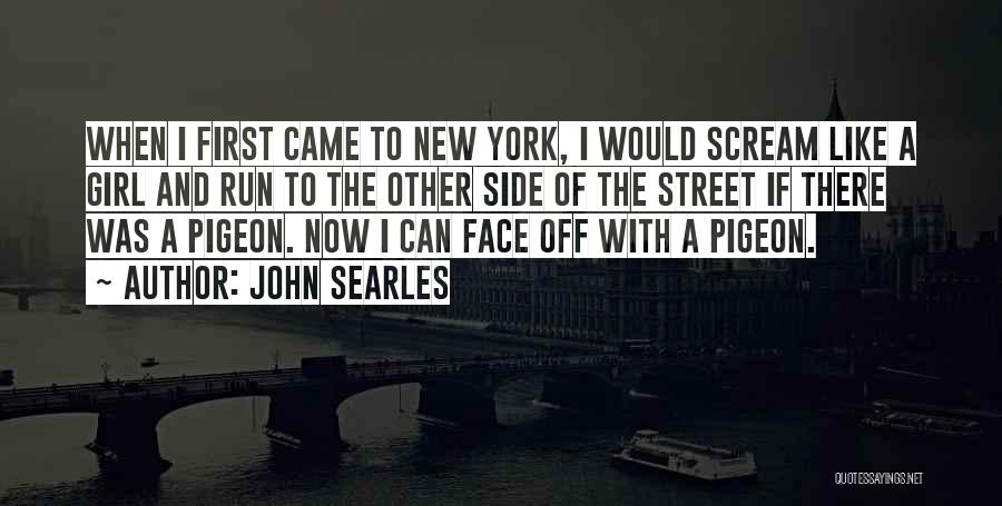 John Street Quotes By John Searles