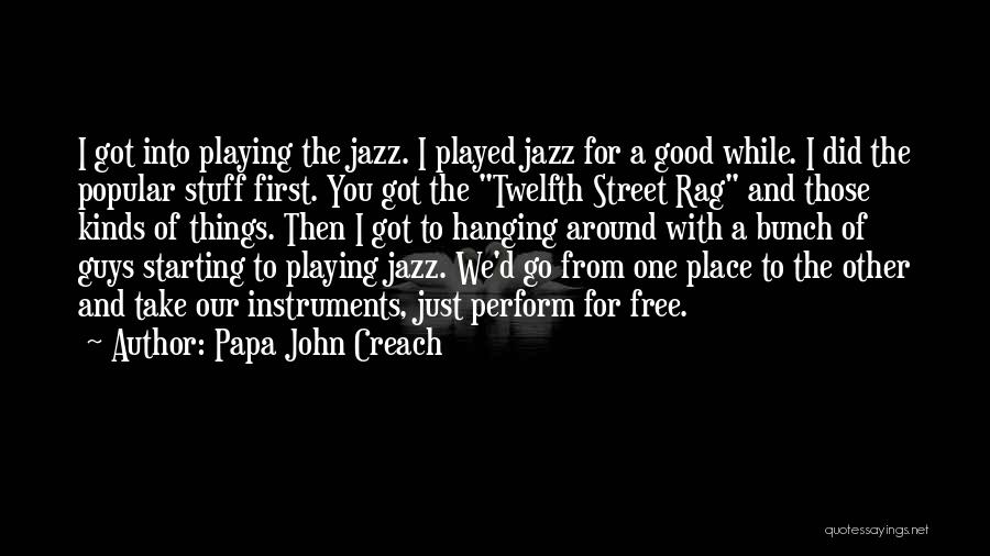 John Street Quotes By Papa John Creach