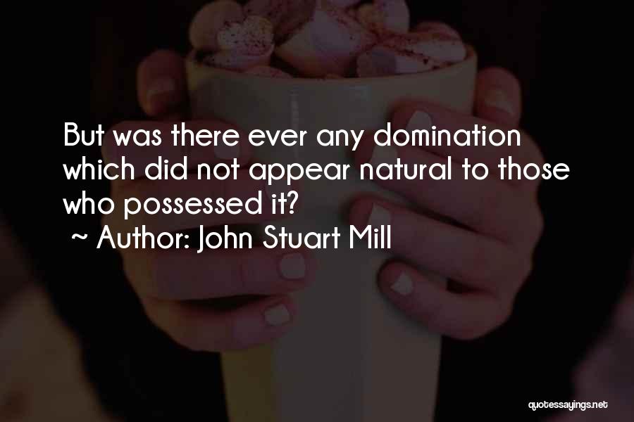John Stuart Mill Quotes 820951