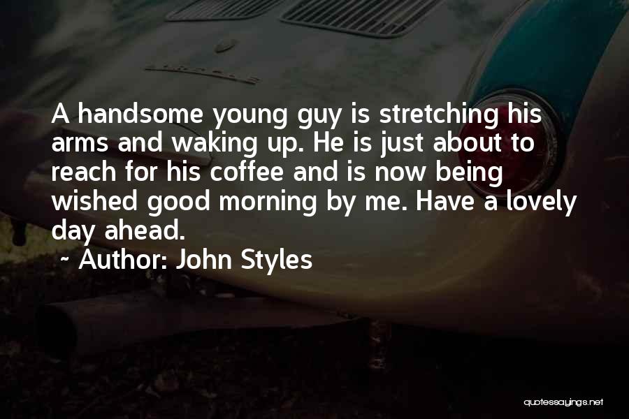 John Styles Quotes 1110977