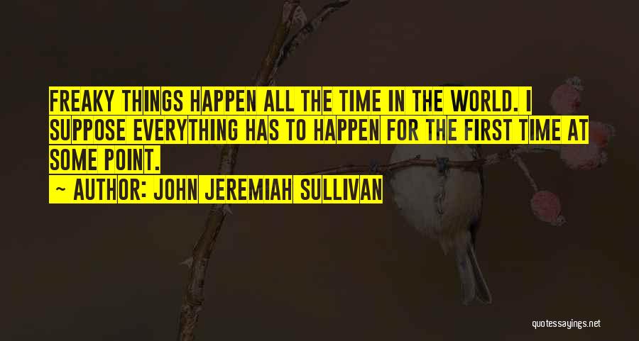 John Sullivan Quotes By John Jeremiah Sullivan