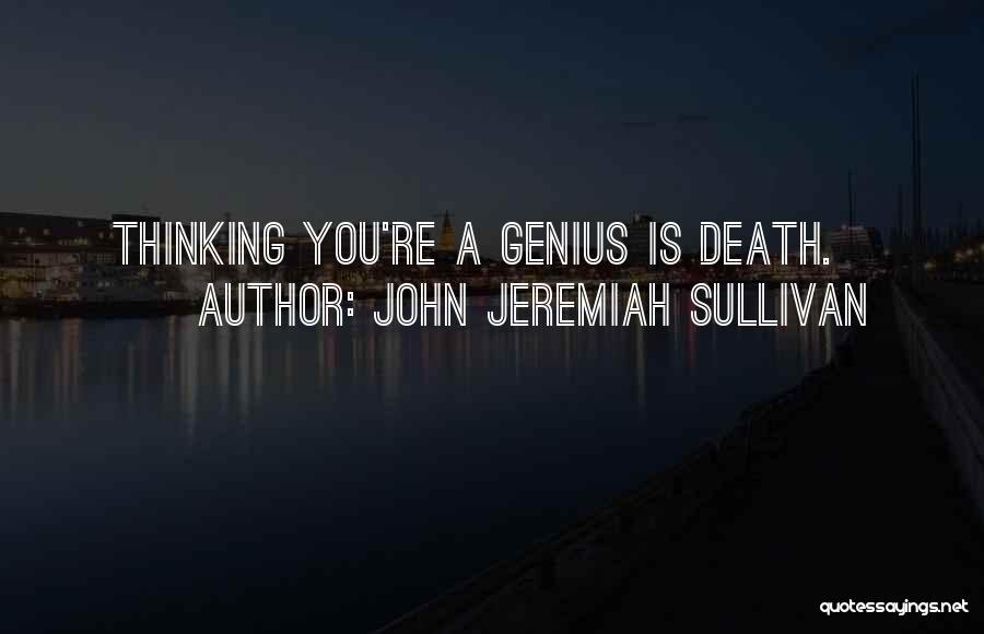 John Sullivan Quotes By John Jeremiah Sullivan