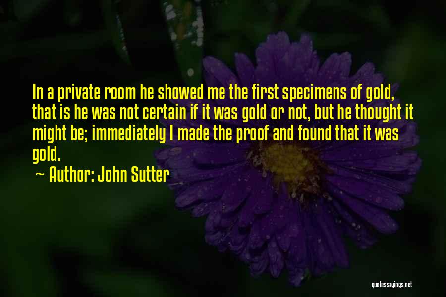 John Sutter Quotes 1171259