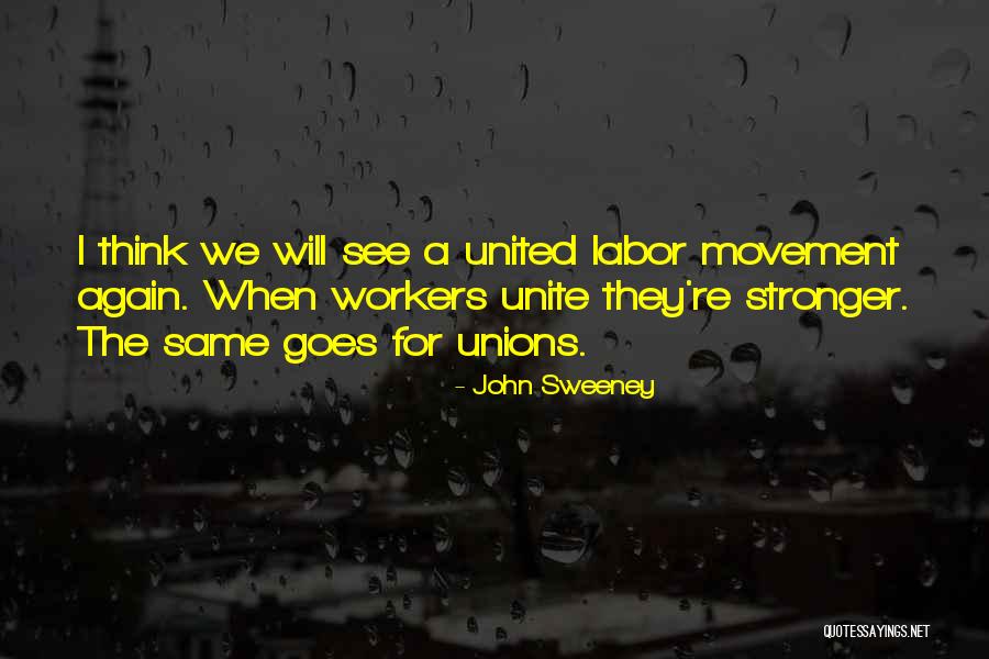 John Sweeney Quotes 2270113 John Sweeney Quotes 2270113