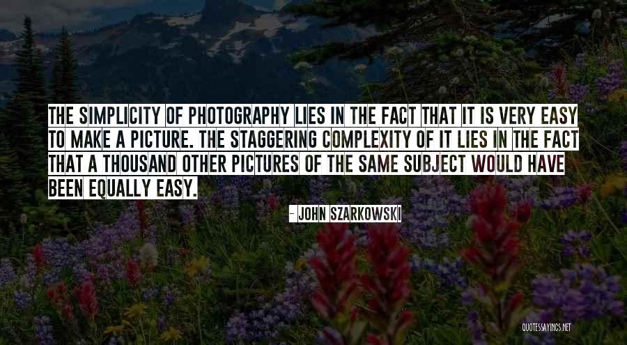 John Szarkowski Quotes 886614 John Szarkowski Quotes 886614